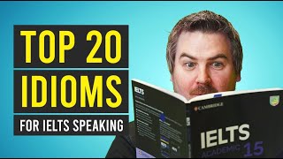 Top 20 IELTS Speaking Idioms with Band 9 Samples [upl. by Ymirej]