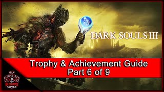 Dark Souls III  Trophy amp Achievement Guide In Efficient Order Part 69 [upl. by Rey]