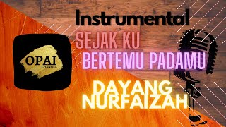 Dayang Nurfaizah  Sejak Ku Bertemu Padamu Instrumental [upl. by Nodnarb]