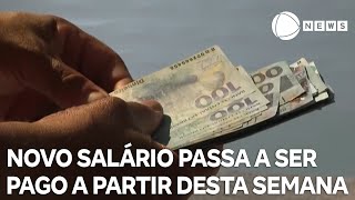 Novo salário mínimo passa a ser pago a partir desta semana [upl. by Stanwood127]