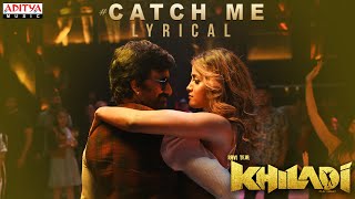 CatchMe Lyrical  Khiladi​ Songs  Ravi Teja Dimple Hayathi  Ramesh Varma  DSP [upl. by Manup]