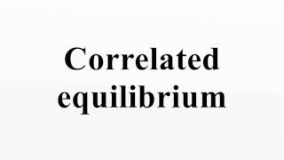 Correlated equilibrium [upl. by Atiran168]