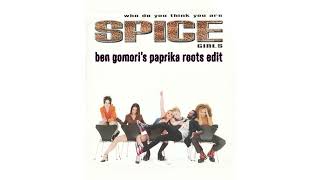 Spice Girls  Who Do You Think You Are Ben Gomoris Paprika Roots Edit FREE DOWNLOAD [upl. by Nellie]