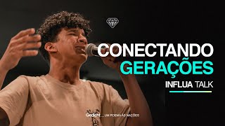 Conectando Gerações  Influa Talk [upl. by Falk]