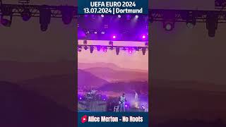 Alice Merton  No Roots  Live  UEFA EURO 2024 Concert in Dortmund  13072024 [upl. by Eibbil]