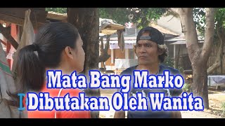 Mata Bang Marko Dibutakan Oleh Wanita [upl. by Okire422]