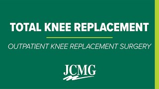 Total Knee Replacement  Outpatient Knee Replacement Surgery  JCMG Orthopaedics [upl. by Orlantha]