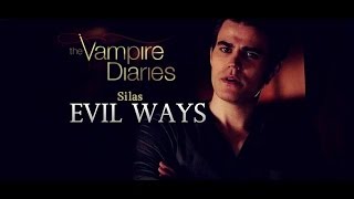 Vampire Diaries Silas  Evil Ways [upl. by Atikel877]