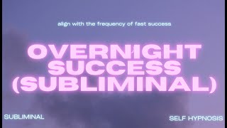 OVERNIGHT SUCCESS SUBLIMINAL [upl. by Cyril]