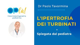 LIPERTROFIA DEI TURBINATI spiegata dallotorinolaringoiatra pediatrico [upl. by Enyluqcaj221]