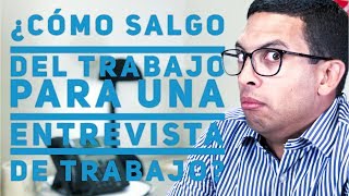 ¿Cómo salir del trabajo para una entrevista de trabajo  Episodio 81  CONSIGUE TU TRABAJO [upl. by Bertie]