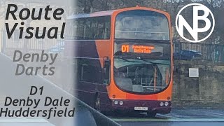 Route Visual  D1 Denby Darts  Denby Dale  Huddersfield UK Buses Route HD [upl. by Eanwahs]