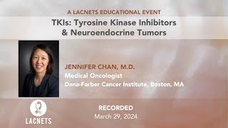 quotTKIs Tyrosine Kinase Inhibitors amp Neuroendocrine Tumorsquot • 2024 LACNETS Event • March 29 2024 [upl. by Cj]