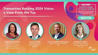 2024 BAFT Europe Forum Transaction Banking 2024 Vision a View From the Top [upl. by Naamana]