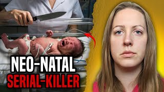 Nurse by Day Child Serial Killer by Night The Neonatal Tragedy of Lucy Letby [upl. by Iris]