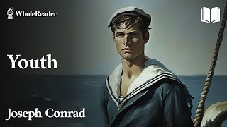 Youth  Joseph Conrad  Travel [upl. by Lebiralc]