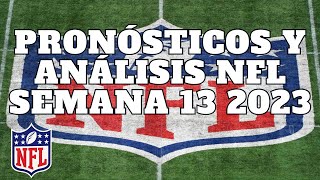 Pronósticos y Análisis NFL Semana 13 2023 [upl. by Otilrac]