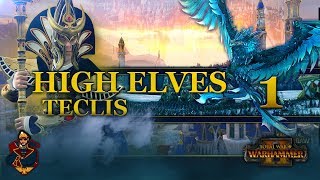 1 Total War Warhammer 2 High Elves Campaign Walkthrough  Teclis the LoremasterSurrealBeliefs [upl. by Gladwin685]