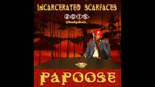 Papoose quotIncarcerated Scarfaces 2015quot Clean [upl. by Shippee]