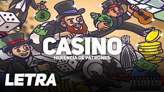 Herencia De Patrones Casino LETRA LYRICS [upl. by Tench340]