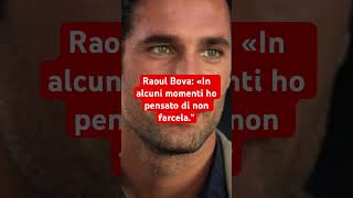 Raoul Bova «In alcuni momenti ho pensato di non farcela“ [upl. by Enelra]