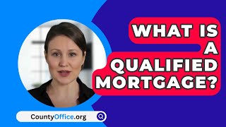 What Is A Qualified Mortgage  CountyOfficeorg [upl. by Cornia848]