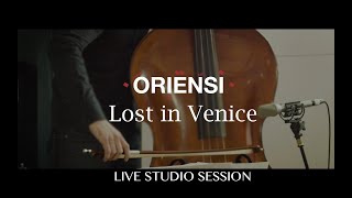 O R I E N S I  Lost in Venice⎜Album Jazz Oud  Best Of Live Studio Session Berlin [upl. by Otsedom]