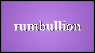 Rumbullion Meaning [upl. by Euginimod]