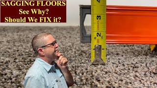 SAGGING FLOORS Why and Should we FIX it [upl. by Rhynd]