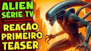 ALIEN SÉRIE DE TV Reação Trailer Por Que Não Gostei  Os Melhores Filmes de Terror Nerd [upl. by Young904]