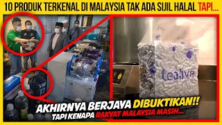 10 PRODUK TERKENAL DI MALAYSIA YANG TAK ADA SIJIL HALAL TAPI [upl. by Devonna]