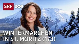 Ein Wintermärchen – Mona Vetsch in St Moritz 13  Doku  SRF Dok [upl. by Elie]