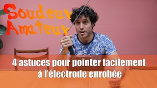 Astuces Pointer facilement en soudage à larc à lélectrode enrobée [upl. by Inoek144]