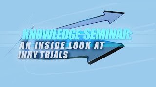 Knowledge Seminar  An Inside Look at Jury Trials [upl. by Fabiola]