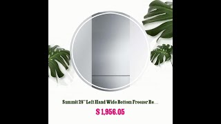 Summit 28quot Left Hand Wide Bottom Freezer Refrigerator with Stainless Steel Door [upl. by Ahseyi]