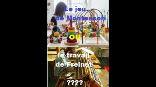 72  La pédagogie du jeu Montessori la pédagogie du travail Freinet [upl. by Esilahc528]