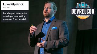 Building an enterprise developer marketing program from scratch  Luke Kilpatrick [upl. by Kuhn351]