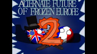 Alternate Future of Frozen Europe Episode 2 Cold Wars [upl. by Moffit]