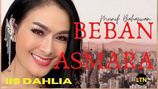 Beban Asmara  Iis Dahlia  Cipt Munif Bahaswan [upl. by Cole622]