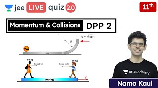 JEE Momentum amp Collisions DPP 2  Class 11  Unacademy JEE  JEE Physics  Namo Kaul [upl. by Ellemaj939]