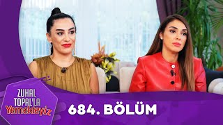 Zuhal Topalla Yemekteyiz 684 Bölüm Yemekteyiz [upl. by Dixil384]