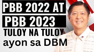 PBB 2022 AT PBB 2023 TULOY NA TULOY AYON SA DBM [upl. by Marras]