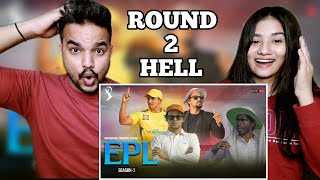 EPL Season 2  Round2Hell  R2H REACTION part1 [upl. by Khalsa]