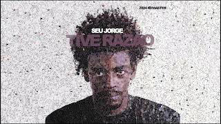 Seu Jorge  Tive Razão 2024 Remaster Official Audio [upl. by Manwell]