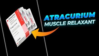 Atracurium  Nondepolarizing muscle relaxant [upl. by Aliekahs]