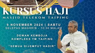 Kursus Haji 2024  Ustaz Shafie Kasa  Minggu 4 Part 1 [upl. by Eimac673]