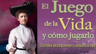 Audio Libro  EL JUEGO DE LA VIDA Y COMO JUGARLO  Florence Scovel Shinn [upl. by Hancock]