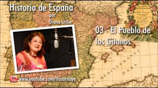 03 El Pueblo de los Gitanos por Diana Uribe Historia de España [upl. by Gherardi64]