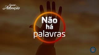 Não há Palavras Louvor e Adoração [upl. by Iruyas]