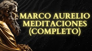 quotMeditacionesquot de Marco Aurelio  Los 12 libros COMPLETOS sobre el ESTOICISMO en un lenguaje Moderno [upl. by Carlson695]